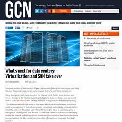 What's next for data centers: Virtualization and SDN take over