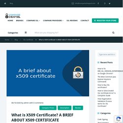 What is X509 Certificate? A BRIEF ABOUT X509 CERTIFICATE