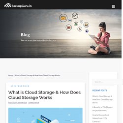 What is Cloud Storage & How Does Cloud Storage Works