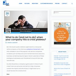 What to do (and not to do) when your company hits a crisis plateau?