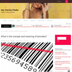 What is the concept and meaning of barcodes?