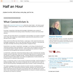 Half an Hour: What Connectivism Is