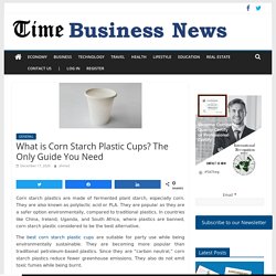 What is Corn Starch Plastic Cups? The Only Guide You Need