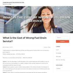 What is the Cost of Wrong Fuel Drain Service?