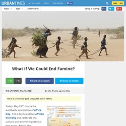 What if We Could End Famine?