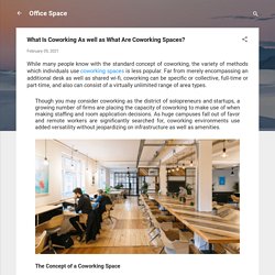 What Is Coworking As well as What Are Coworking Spaces?