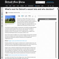What's next for Detroit's vacant lots and who decides?