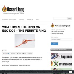 What does the ring on ESC do? - The Ferrite Ring - Oscar Liang