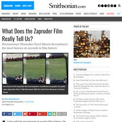 What Does the Zapruder Film Really Tell Us?