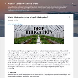 What is Drip Irrigation & How to install Drip Irrigation?