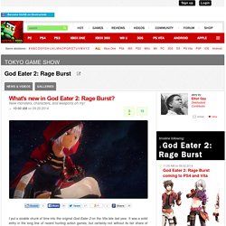 What's new in God Eater 2: Rage Burst?