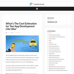 What’s The Cost Estimation for Taxi App Development Like Uber