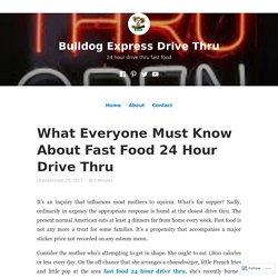 What Everyone Must Know About Fast Food 24 Hour Drive Thru