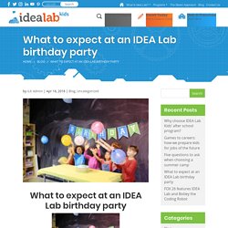 What to Expect At an Idea Lab Birthday Party?