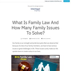 What Is Family Law And How Many Family Issues To Solve?