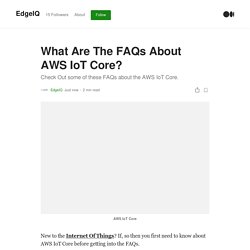 What Are The FAQs About AWS IoT Core?