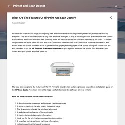 What Are The Features Of HP Print And Scan Doctor?