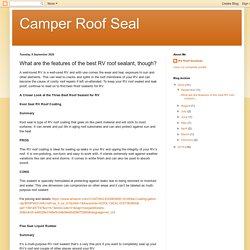 What are the features of the best RV roof sealant, though?
