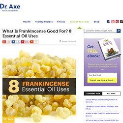 What is Frankincense Good For? 8 Surprising Uses