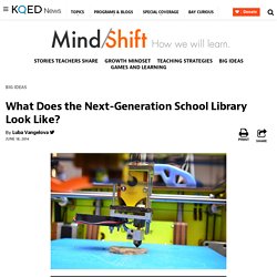 What Does the Next-Generation School Library Look Like?