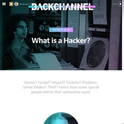 What is a Hacker? — Backchannel