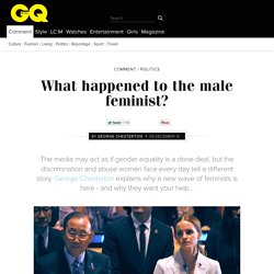 What happened to the male feminist? - GQ.co.uk