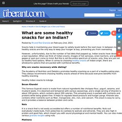What are some healthy snacks for an Indian?