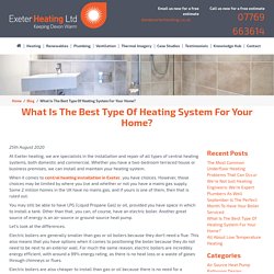 What Is The Best Type Of Heating System For Your Home?
