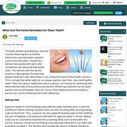 What are the Home Remedies for Clean Teeth?