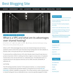 What is a VPS Hosting and what are its advantages over shared hosting?