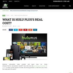 What Is Hulu Plus's real Cost?