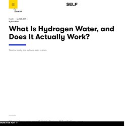 What Is Hydrogen Water, and Does It Actually Work?