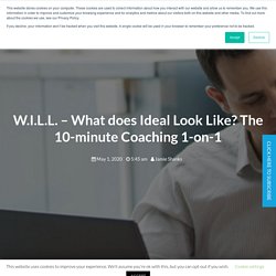 W.I.L.L. – What does Ideal Look Like? The 10-minute Coaching 1-on-1