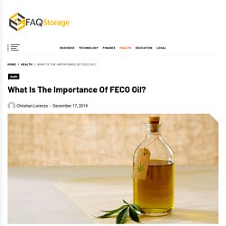 What Is The Importance Of FECO Oil?