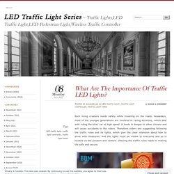 What Are The Importance Of Traffic LED Lights?