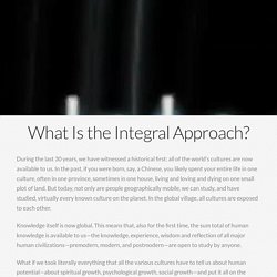 What Is the Integral Approach?