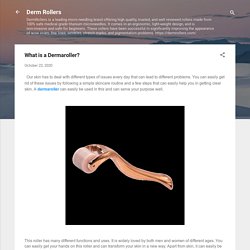 What is a Dermaroller?
