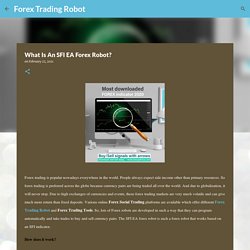 What Is An SFI EA Forex Robot?