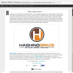 Bitcoin Miner Hosting​: What is Bitcoin Miner ?