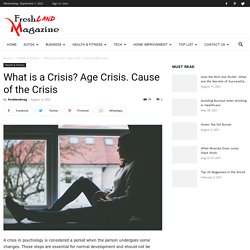 What is a Crisis? Age Crisis. Cause of the Crisis