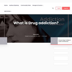 What Is Drug Addiction?