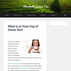 What is in Your Cup of Green Tea?
