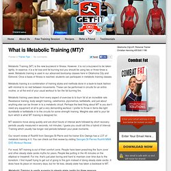 What is Metabolic Training (MT)?