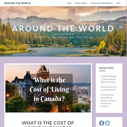 What is the Cost of Living in Canada?