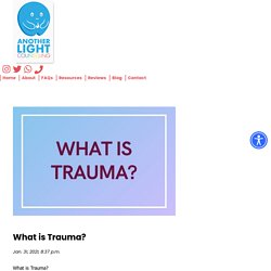 What is Trauma? - Another Light
