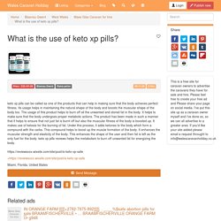 What is the use of keto xp pills? - Maes Glas Caravan for hire -