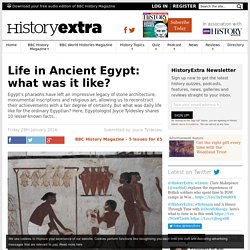 What was life in Ancient Egypt like?