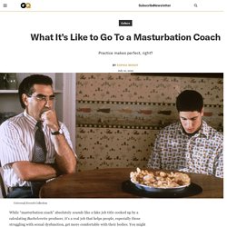 What It’s Like to Go To a Masturbation Coach