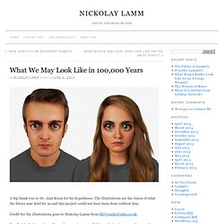 What We May Look Like in 100,000 Years » Nickolay LammNickolay Lamm