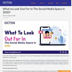 What to look out for in the social media space in 2020